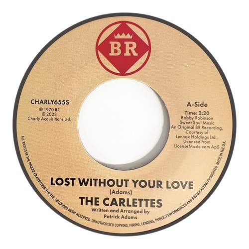 CARLETTES / LOST WITHOUT YOUR LOVE / I'M GETTING TIRED (7")