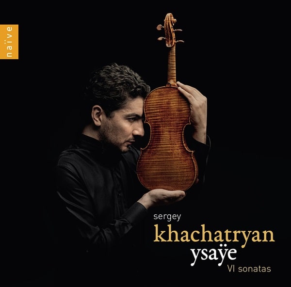 SERGEY KHACHATRYAN / セルゲイ・ハチャトゥリアン / イザイ:無伴奏ヴァイオリン・ソナタ
