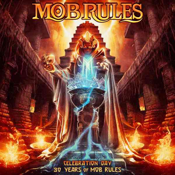 MOB RULES / モブ・ルールズ / CELEBRATION DAY - 30 YEARS OF MOB RULES
