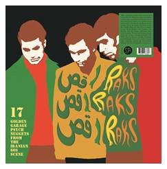V.A. / RAKS RAKS RAKS: 17 GOLDEN GARAGE PSYCH NUGGETS FROM THE IRANIAN 60'S SCENE (LP)