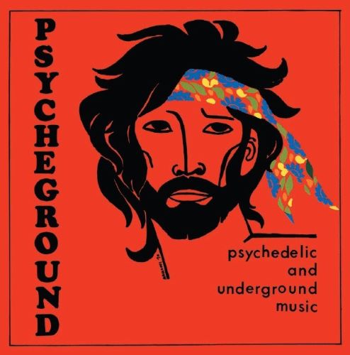 PSYCHEGROUND GROUP / サイケグラウンド・グループ / PSYCHEDELIC AND UNDERGROUND MUSIC / サイケデリック・アンド・アンダーグラウンド・ミュージック