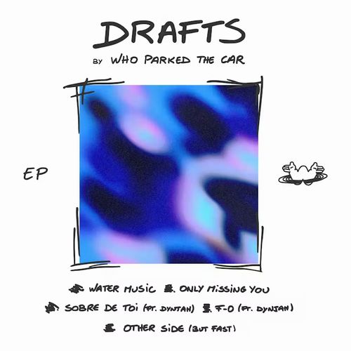 WHO PARKED THE CAR / フー・パークド・ザ・カー / Drafts 
