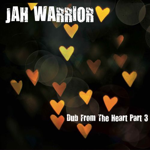 JAH WARRIOR / DUB FROM THE HEART PART 3