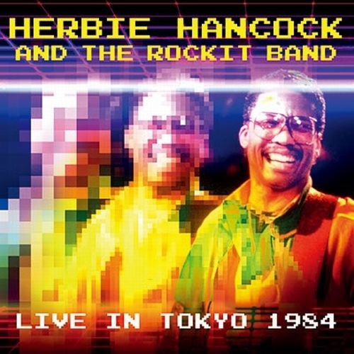 HERBIE HANCOCK / ハービー・ハンコック / LIVE IN TOKYO 1984 / LIVE IN TOKYO 1984<初回限定盤>