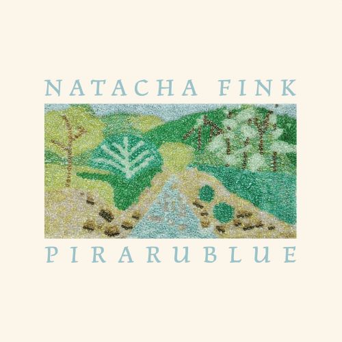 NATACHA FINK / ナッチャ・フィンク / PIRARUBLUE