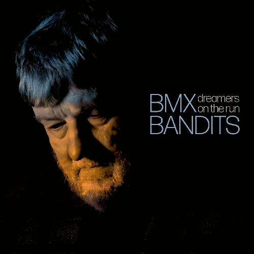 BMX BANDITS / BMX・バンディッツ / DREAMERS ON THE RUN (LIMITED EDITION  LP+ BONUS 7")