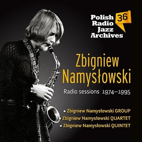 ZBIGNIEW NAMYSLOWSKI / ズビグニェフ・ナミスウォフスキ / Polish Radio Jazz Archives Vol.36