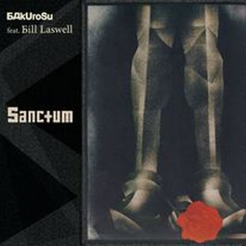 BAkUroSu feat.Bill Laswell / SANCTUM / Sanctum