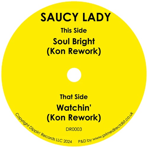 SAUCY LADY / ソーシィー・レディー / SOUL BRIGHT (KON REWORK) / WATCHIN' (KON REWORK) (7")