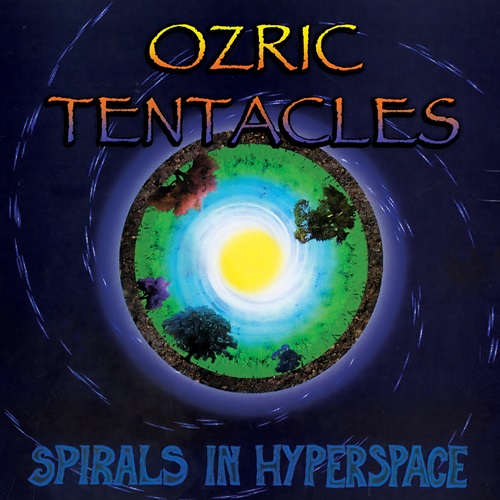 OZRIC TENTACLES / オズリック・テンタクルズ / SPIRALS IN HYPERSPACE