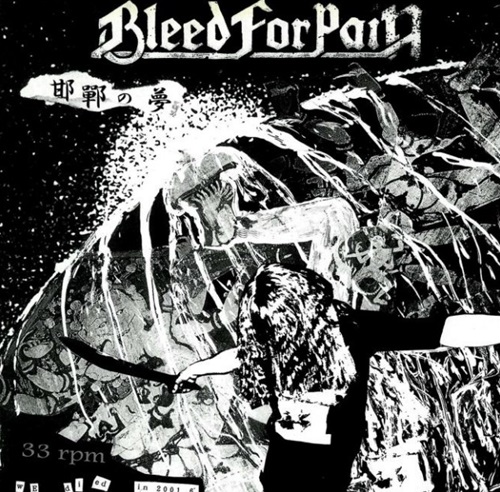 BLEED FOR PAIN / 邯鄲の夢