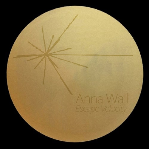 ANNA WALL / ESCAPE VELOCITY / MY UTOPIA