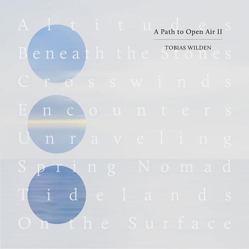 TOBIAS WILDEN / トビアス・ヴィルデン / PATH TO OPEN AIR 2