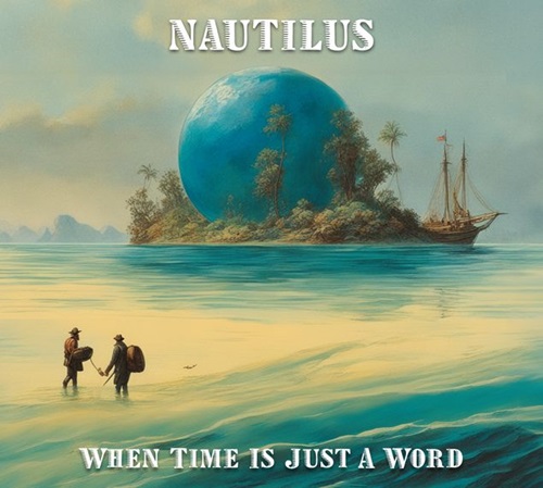 NAUTILUS (PROG: GER) / NAUTILUS / WHEN TIME IS JUST A WORD