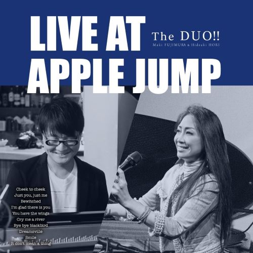 The DUO!!(MAKI FUJIMURA & HIDEAKI HORI) / ザ・デュオ!!(藤村麻紀&堀秀彰) / Live at Apple Jump
