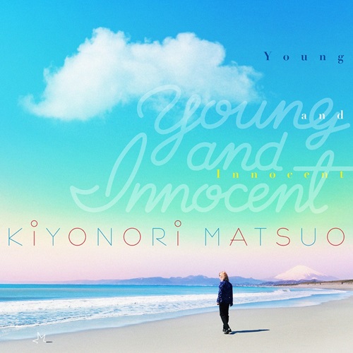 KIYONORI MATSUO / 松尾清憲 / Young and Innocent