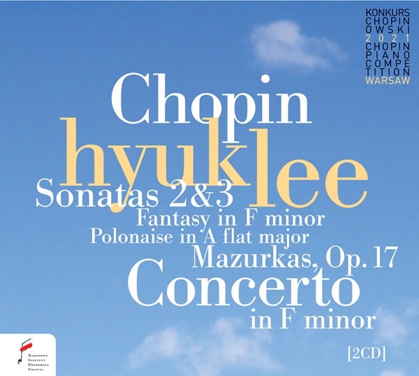 HYUK LEE / イ・ヒョク / CHOPIN:PIANO SONATA NO.2&3 / PIANO CONCERTO NO.2