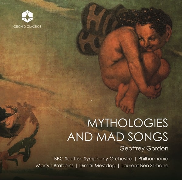 MARTYN BRABBINS / マーティン・ブラビンズ / GEOFFREY GORDON:MYTHOLOGIES AND MAD SONGS
