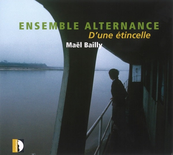 ENSEMBLE ALTERNANCE / アンサンブル・アルテルナンス / MAEL BAILLY:D'UNE ETINCELLE