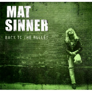 MAT SINNER / マット・シナー / BACK TO THE BULLET / バック・トゥ・ザ・バレット+1