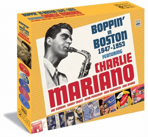 CHARLIE MARIANO / チャーリー・マリアーノ / Boppin' In Boston 1947-1953(2CD)