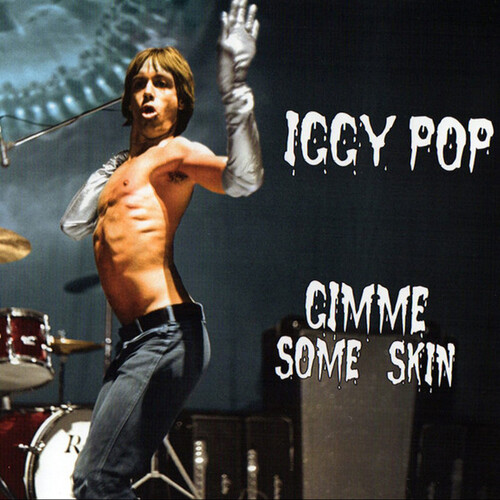 IGGY POP / STOOGES (IGGY & THE STOOGES)  / イギー・ポップ / イギー&ザ・ストゥージズ / GIMME SOME SKIN - THE 7" COLLECTION (CD)