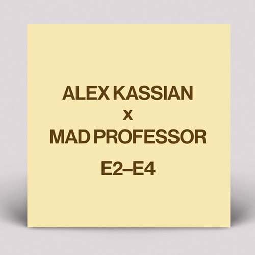 ALEX KASSIAN / アレックス・カシアン / E2-E4 (WITH MAD PROFESSOR REMIX)