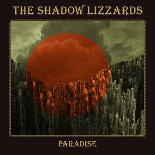 SHADOW LIZZARDS / THE SHADOW LIZZARDS / PARADISE