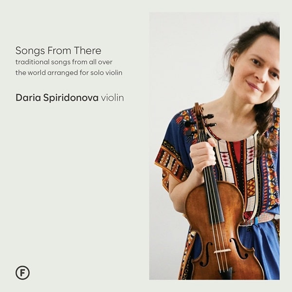DARIA SPIRIDONOVA / ダリア・スピリドノヴァ / SONGS FROM THERE TRADISIONAL SONGS FOR SOLO VIOLIN