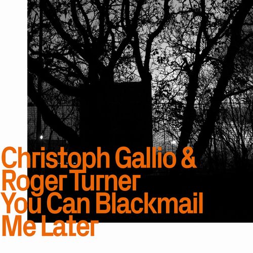 CHRISTOPH GALLIO / You Can Blackmail Me Later