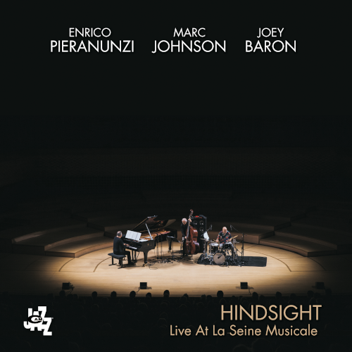 ENRICO PIERANUNZI / エンリコ・ピエラヌンツィ / HINDSIGHT - LIVE AT LA SEINE MUSICALE / ハインドサイト - ライヴ・アット・ラ・セーヌ・ミュジカル