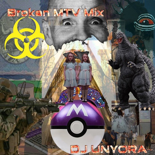 DJ UNYORA~ / Broken MTV Mix