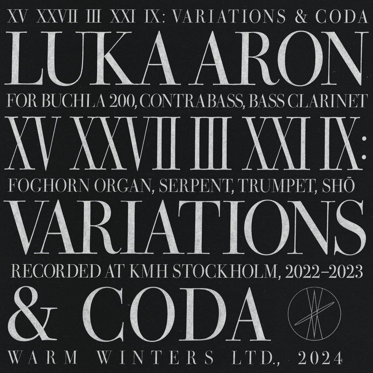LUKA ARON / XV XXVII III XXI IX: VARIATIONS & CODA