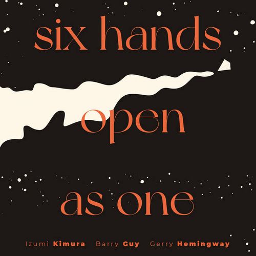 IZUMI KIMURA / Six Hands Open As One w/Barry Guy-Gerry Hemingway