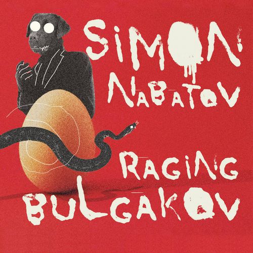 SIMON NABATOV / サイモン・ナバトフ / Raging Bulgakov(2CD)