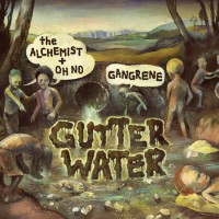GANGRENE (The Alchemist & Oh No) / GUTTER WATER (CD)