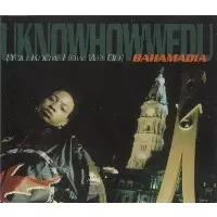 BAHAMADIA / UKNOWHOWWEDU (YOU KNOW HOW WE DE)