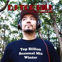 DJ TOP BILL / TOP BILLION SEASONAL MIX -WINTER-