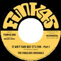 FABULOUS ORIGINALS / IT AIN'T FAIR BUT IT'S FUN PART 1&2