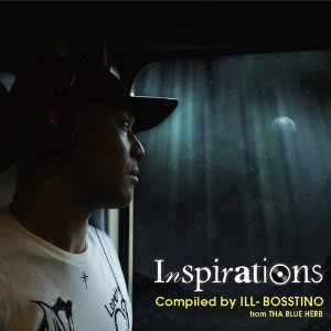 ILL-BOSSTINO (THA BLUE HERB)  / イルボスティーノ / INSPIRATIONS COMPILED BY ILL-BOSSTINO from THA BLUE HERB