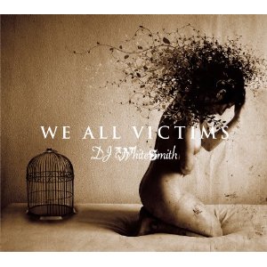 DJ WHITESMITH / WE ALL VICTIMS