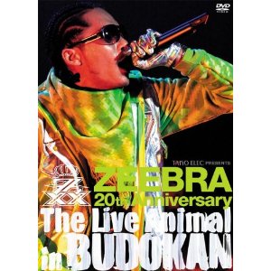 ZEEBRA / ジブラ / 20TH ANNIVERSARY THE LIVE ANIMAL IN BUDOKAN