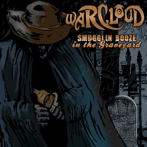WARCLOUD (Blue Sky Black Death) / SMUGGLIN' BOOZE IN THE GRAVEYARD