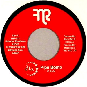 5ELA (5 ELEMENTZ) / Pipe Bomb (Produced By Black Milk)  / Riot Musick (Produced By Apollo Brown) 
