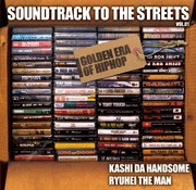 KASHI DA HANDSOME x RYUHEI THE MAN / カシ・ダ・ハンサム x リュヘイ・ザ・マン / SOUNDTRACK TO THE STREETS VOL.01 