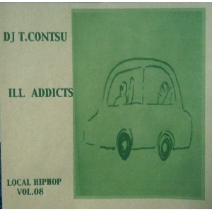 DJ T.CONTSU / LOCAL HIP HOP MIX 08 -ILL ADICTS-