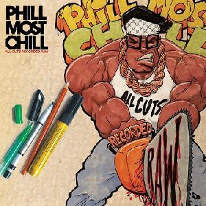 PHILL MOST CHILL / ALL CUTS RECORDED RAW (CD)