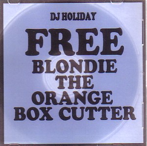 DJ HOLIDAY (a.k.a. 今里 from STRUGGLE FOR PRIDE) / FREE BLONDIE THE ORANGE BOX CUTTER