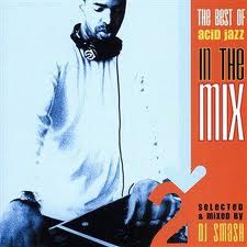 DJ SMASH / DJスマッシュ / BEST OF ACID JAZZ IN THE MIX