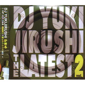 DJ YUKIJIRUSHI / LATEST VOL.1